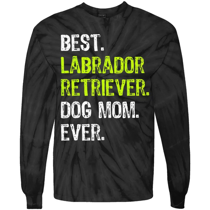 Labrador Retriever DOG MOM mothers Day Dog Lovers Tie-Dye Long Sleeve Shirt