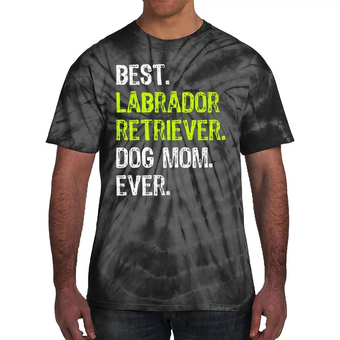 Labrador Retriever DOG MOM mothers Day Dog Lovers Tie-Dye T-Shirt