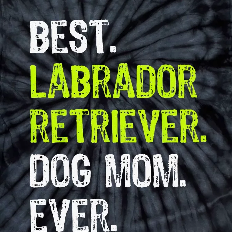 Labrador Retriever DOG MOM mothers Day Dog Lovers Tie-Dye T-Shirt