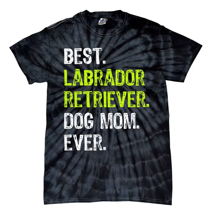 Labrador Retriever DOG MOM mothers Day Dog Lovers Tie-Dye T-Shirt