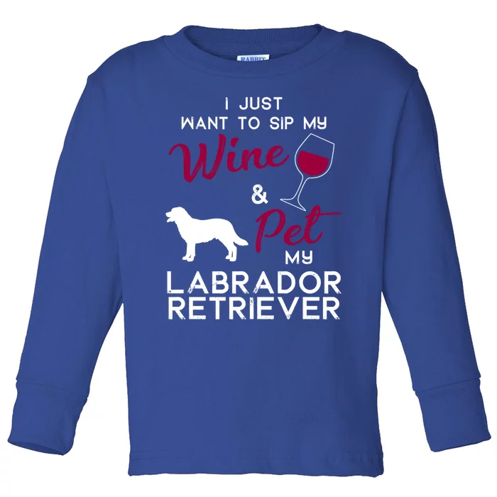 Labrador Retriever Dog Wine Lover Owner Xmas Birthday Gift Funny Gift Toddler Long Sleeve Shirt