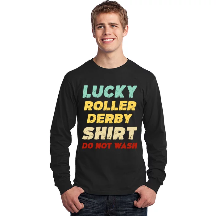 Lucky Roller Derby Shrt Do Not Wash Funny Roller Derby Long Sleeve Shirt