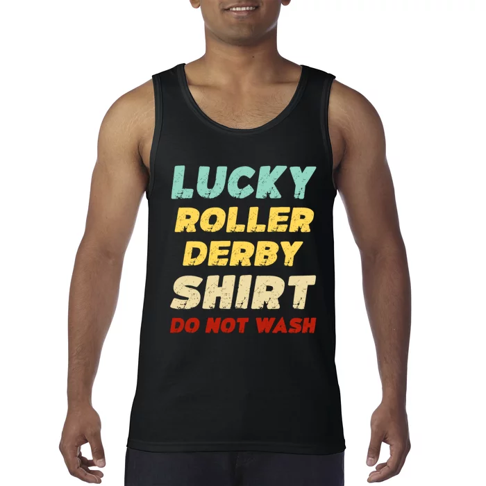 Lucky Roller Derby Shrt Do Not Wash Funny Roller Derby Tank Top