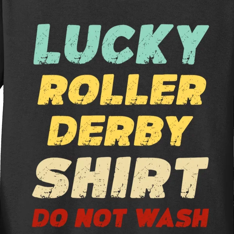 Lucky Roller Derby Shrt Do Not Wash Funny Roller Derby Kids Long Sleeve Shirt