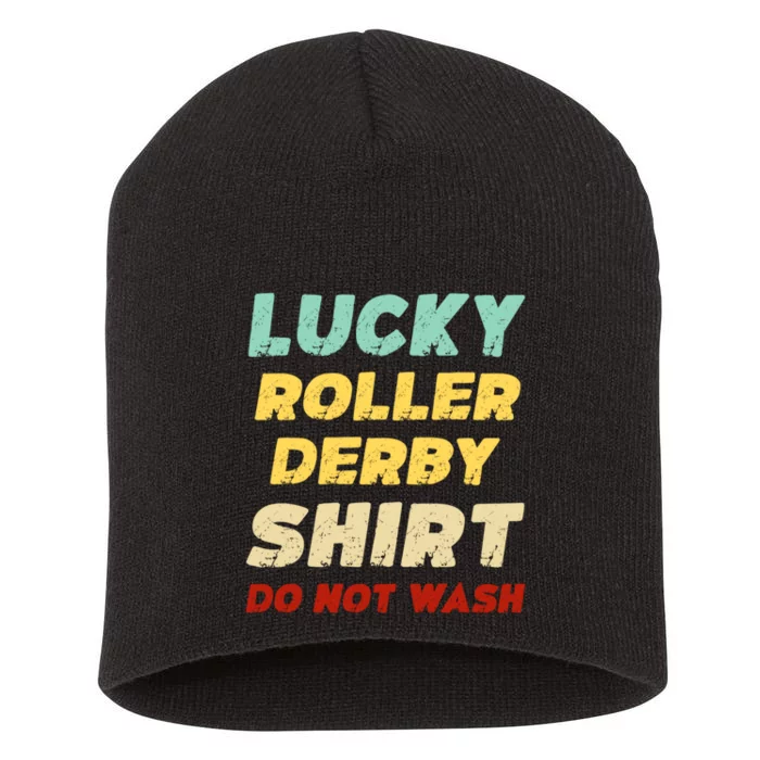 Lucky Roller Derby Shrt Do Not Wash Funny Roller Derby Short Acrylic Beanie