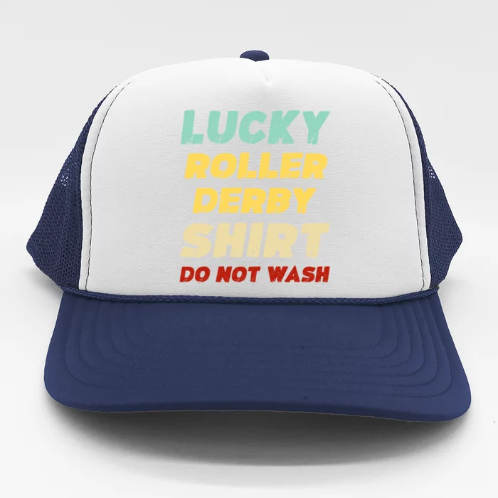 Lucky Roller Derby Shrt Do Not Wash Funny Roller Derby Trucker Hat