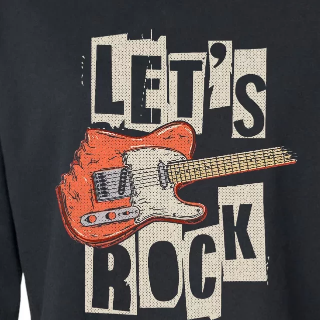 LetS Rock Electric Guitar Music Lover Band Guitarist Cropped Pullover Crew