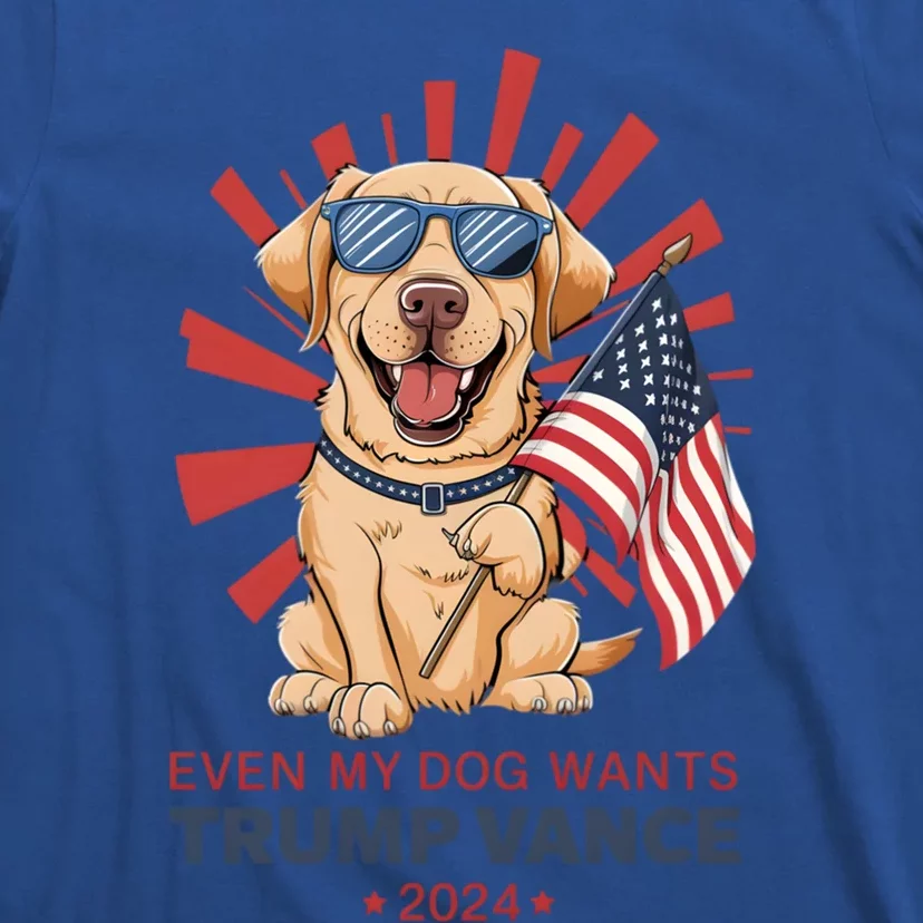 Labrador Retriever Even My Dog Wants Trump Vance 2024 Gift T-Shirt