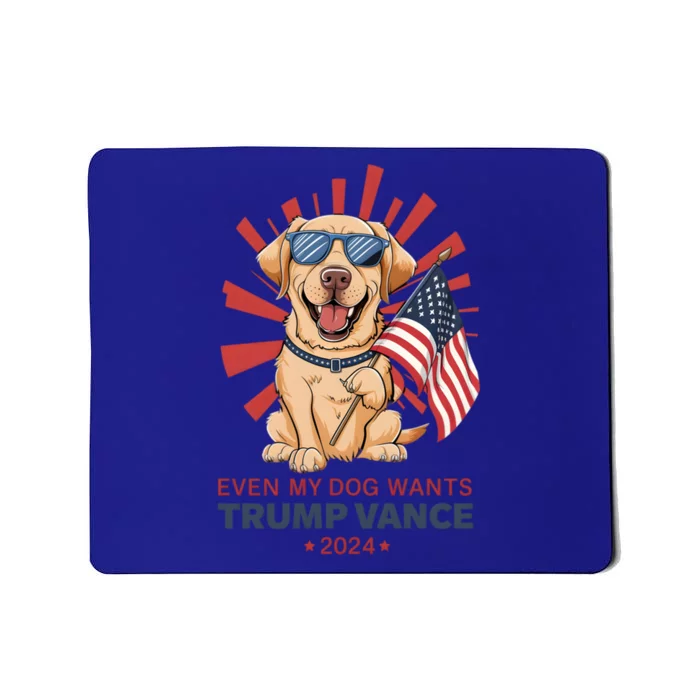 Labrador Retriever Even My Dog Wants Trump Vance 2024 Gift Mousepad