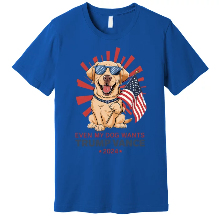 Labrador Retriever Even My Dog Wants Trump Vance 2024 Gift Premium T-Shirt