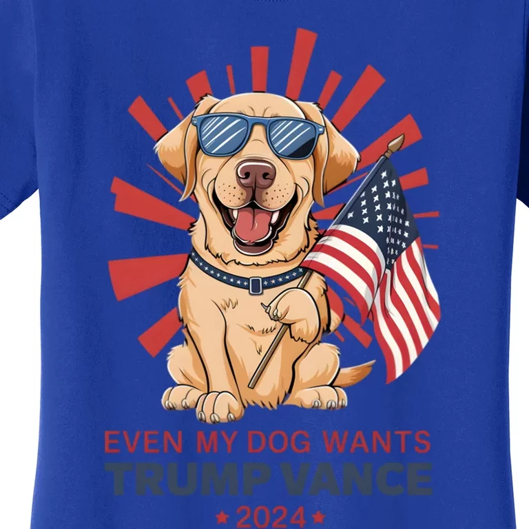 Labrador Retriever Even My Dog Wants Trump Vance 2024 Gift Women's T-Shirt