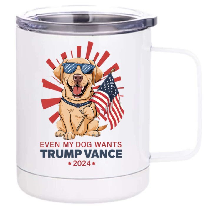 Labrador Retriever Even My Dog Wants Trump Vance 2024 Gift Front & Back 12oz Stainless Steel Tumbler Cup