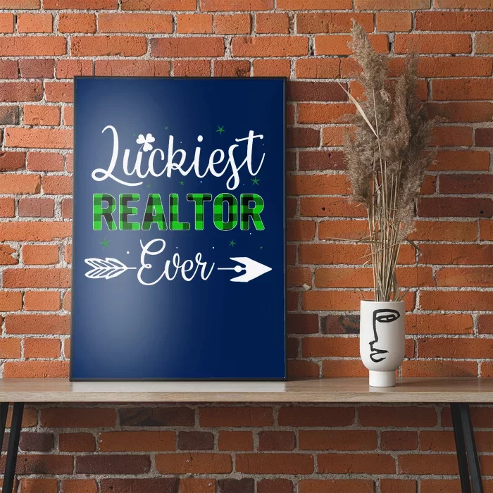 Luckiest Realtor Ever Saint Patrick's Day Gifts For Realtor Poster