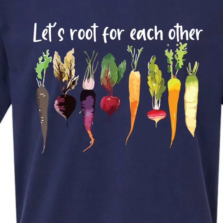 Lets Root For Each Other And Watch Each Other Grow Garden Sueded Cloud Jersey T-Shirt