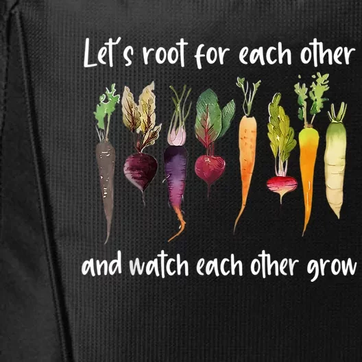 Let's Root For Each Other And Watch Each Other Grow Garden City Backpack