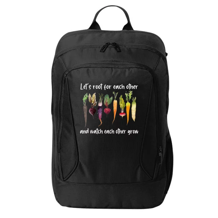 Let's Root For Each Other And Watch Each Other Grow Garden City Backpack