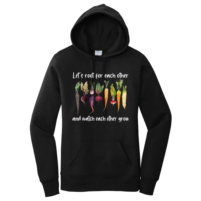 Let's Root For Each Other And Watch Each Other Grow Garden Women's Pullover Hoodie