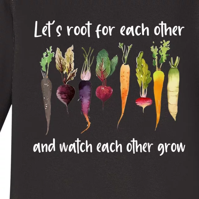 Let's Root For Each Other And Watch Each Other Grow Garden Baby Long Sleeve Bodysuit