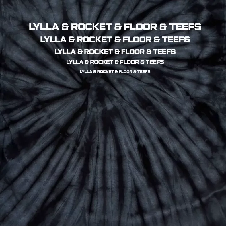 Lylla & Rocket & Floor & Teefs Funny Birthday Quote Tie-Dye T-Shirt