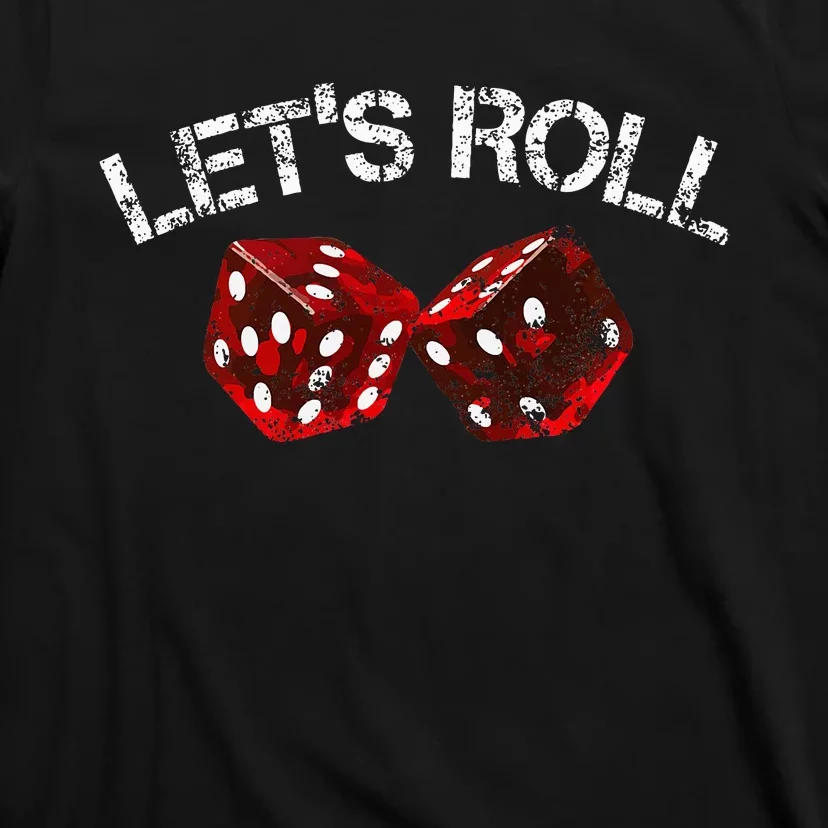 LetS Roll Funny Red Dice Craps Game Night T-Shirt