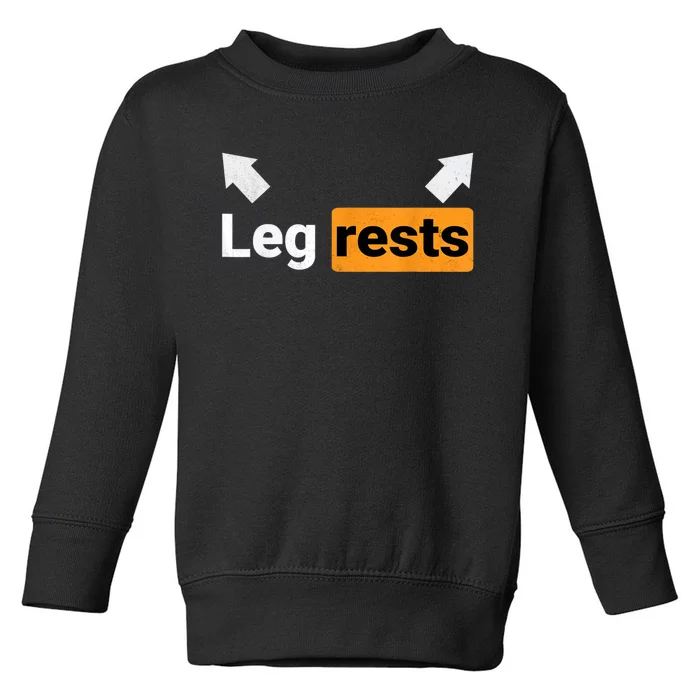 Leg Rests Funny Adult Humor Dad Joke Dirty Birthday Toddler Sweatshirt