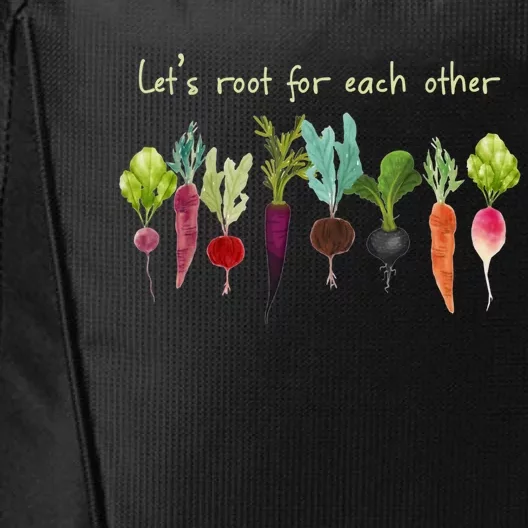 Let's Root For Each Other And Watch Each Other Grow Plants City Backpack