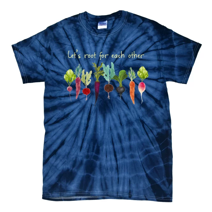 Let's Root For Each Other And Watch Each Other Grow Plants Tie-Dye T-Shirt