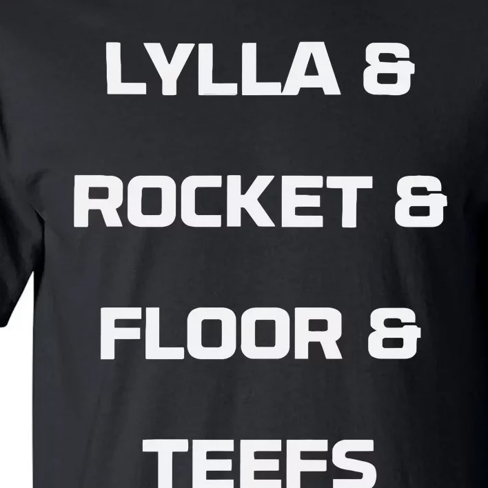 Lylla & Rocket & Floor & Teefs Tall T-Shirt