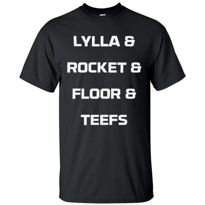 Lylla & Rocket & Floor & Teefs Tall T-Shirt