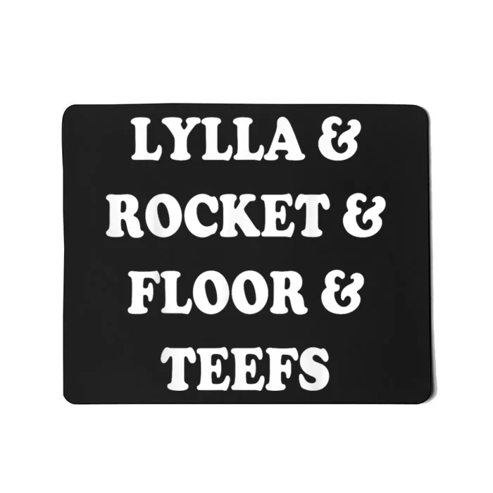 Lylla & Rocket & Floor & Teefs Mousepad