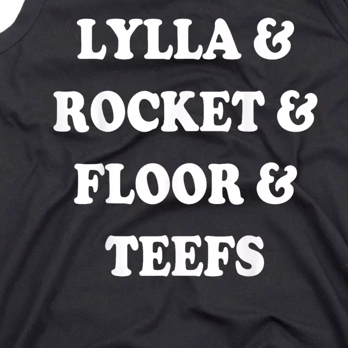 Lylla & Rocket & Floor & Teefs Tank Top