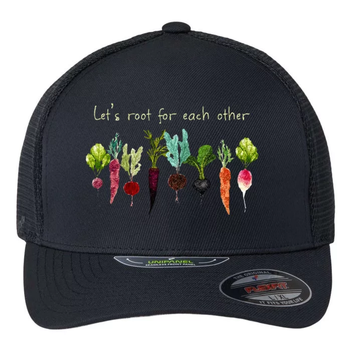 Lets Root For Each Other And Watch Each Other Grow Plants Flexfit Unipanel Trucker Cap