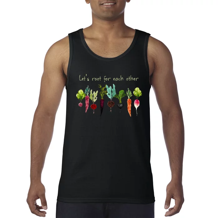 Lets Root For Each Other And Watch Each Other Grow Plants Tank Top