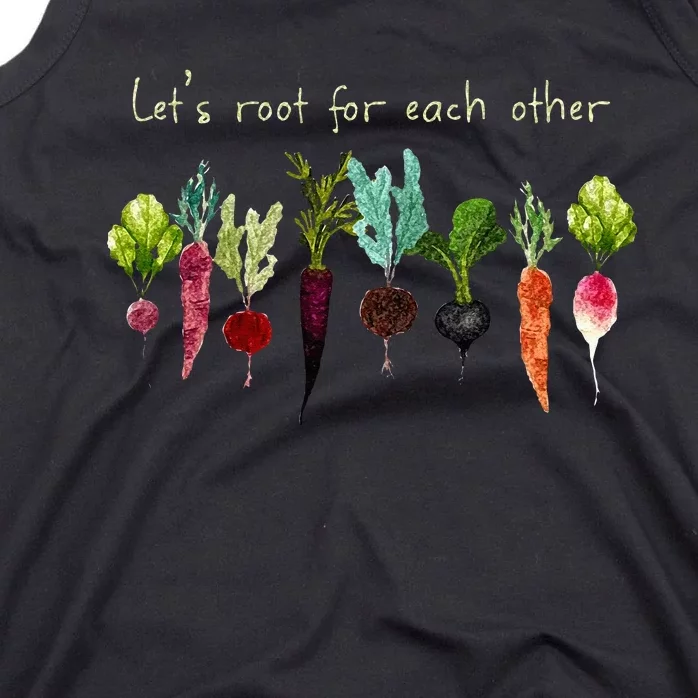 Lets Root For Each Other And Watch Each Other Grow Plants Tank Top