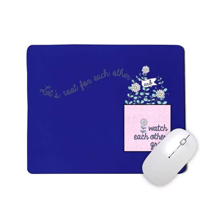 Let's Root For Each Other Cute Gift Mousepad