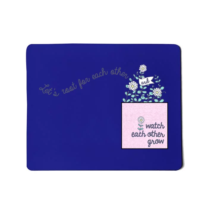 Let's Root For Each Other Cute Gift Mousepad