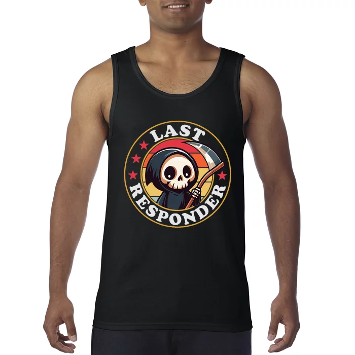 Last Responder Funny Mortician Grim Reaper Tank Top