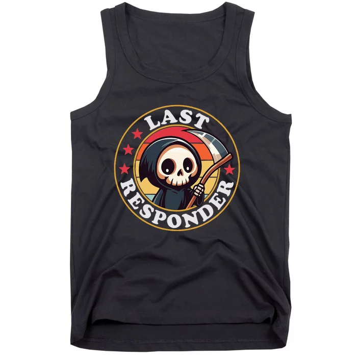 Last Responder Funny Mortician Grim Reaper Tank Top