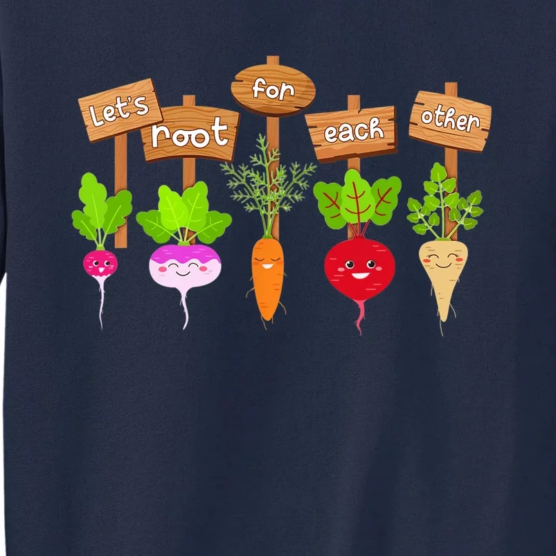 Let's Root For Each Other Funny Vegetable Vegan Tall Sweatshirt