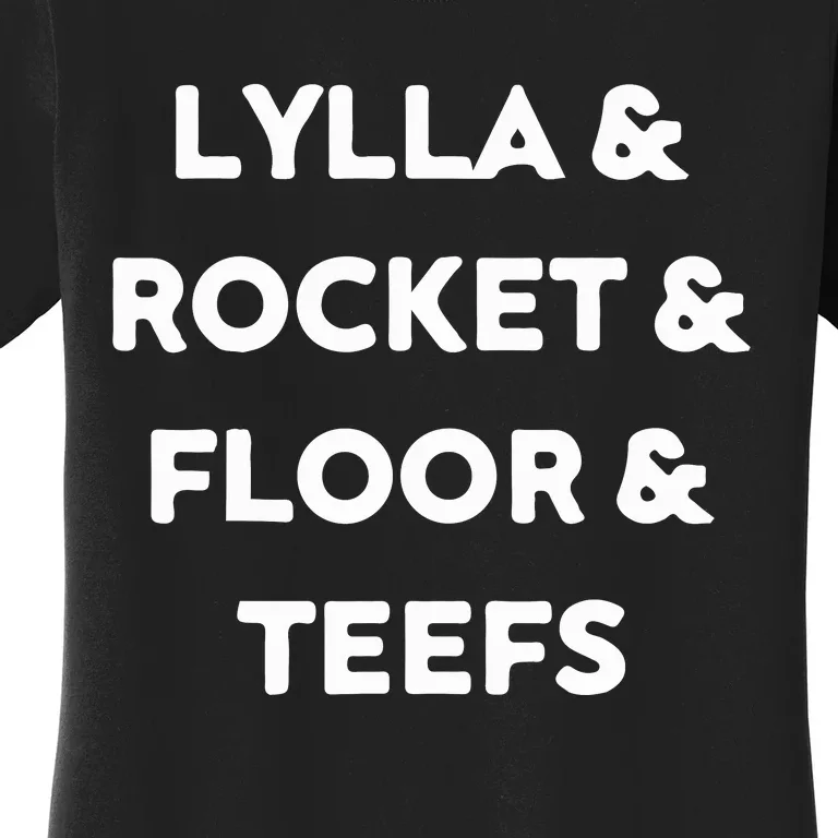 Lylla & Rocket & Floor & Teefs Women's T-Shirt