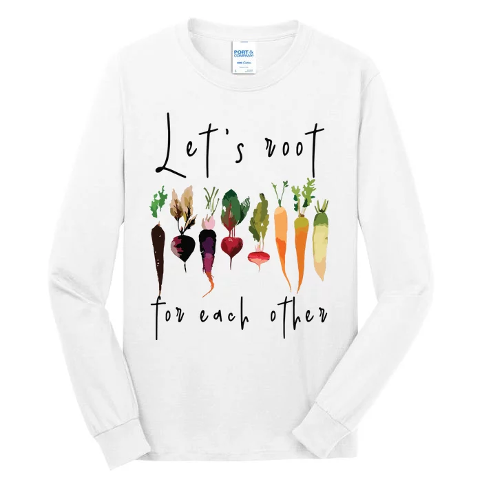 Lets Root For Each Other Funny Gardening Lovers Women Tank Top Tall Long Sleeve T-Shirt