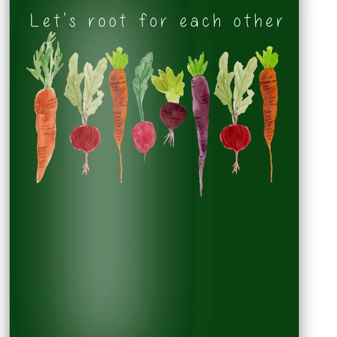 Lets Root For Each Other Vegetable Quote Poster