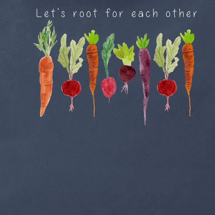 Lets Root For Each Other Vegetable Quote Zip Tote Bag