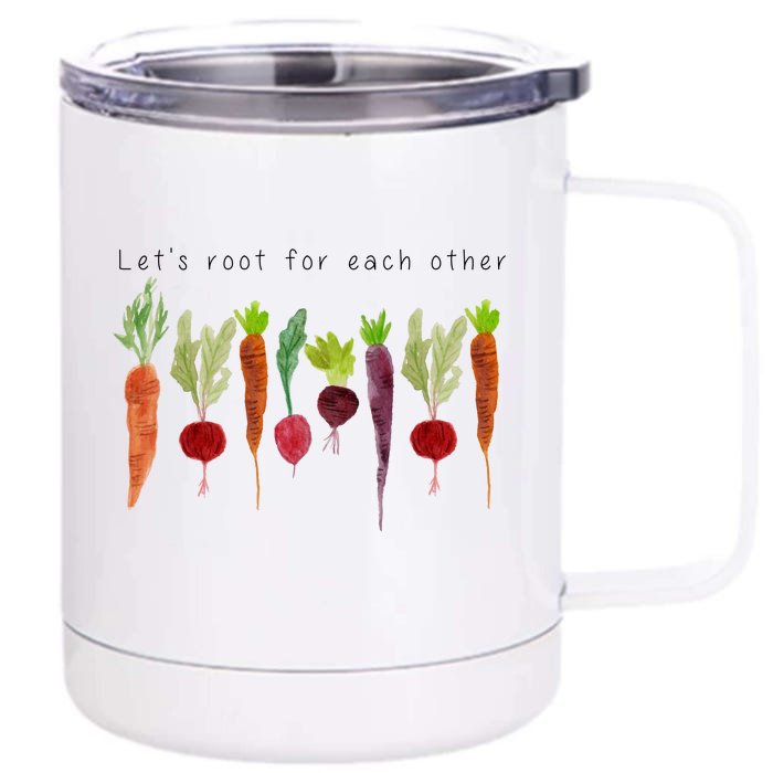 Lets Root For Each Other Vegetable Quote Front & Back 12oz Stainless Steel Tumbler Cup