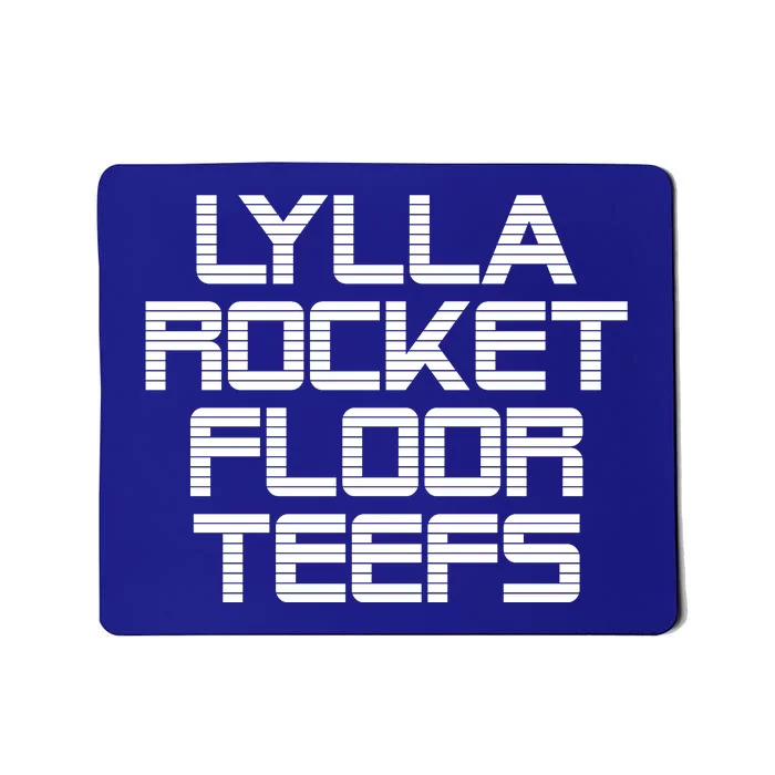 Lylla & Rocket & Floor & Teefs Mousepad