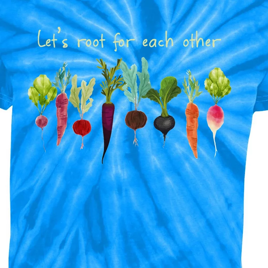 LetS Root For Each Other And Watch Each Other Grow Plants Kids Tie-Dye T-Shirt