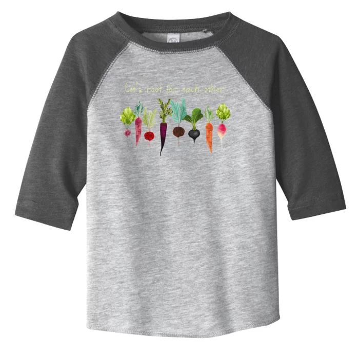 LetS Root For Each Other And Watch Each Other Grow Plants Toddler Fine Jersey T-Shirt