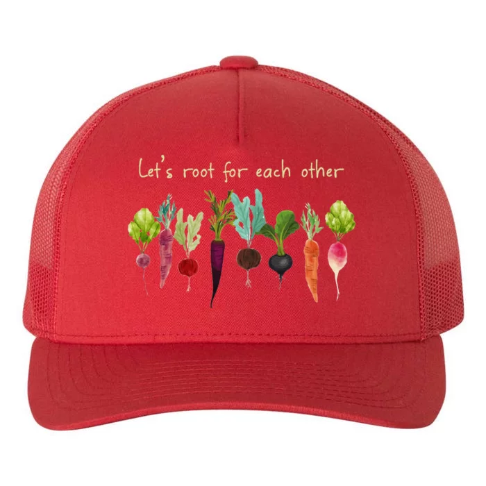 LetS Root For Each Other And Watch Each Other Grow Plants Yupoong Adult 5-Panel Trucker Hat