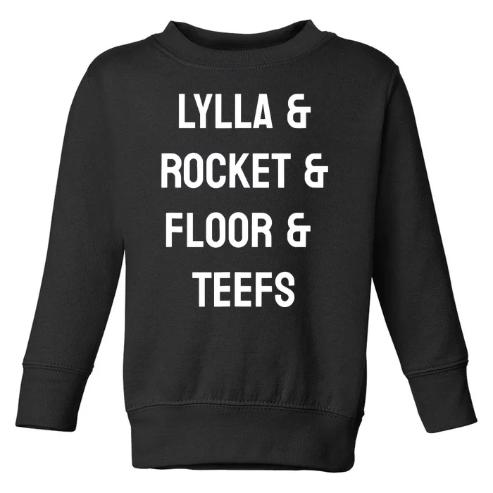 Lylla & Rocket & Floor & Teefs Funny Birthday Quote Toddler Sweatshirt