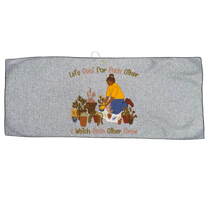 Let's Root For Each Other And Watch Each Other Grow Plant Lover Large Microfiber Waffle Golf Towel